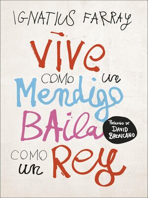 cover image of Vive como un mendigo, baila como un rey